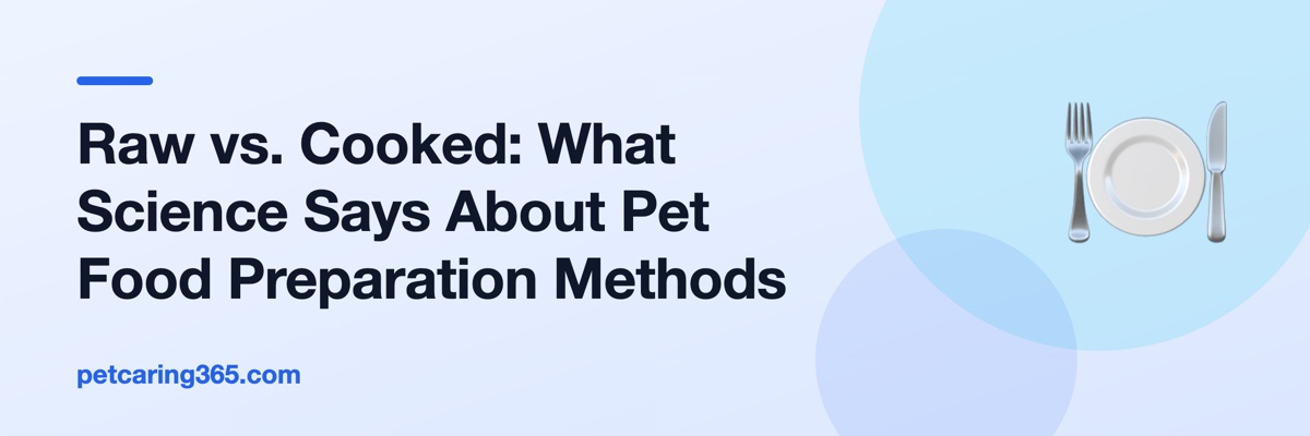 Raw vs. Cooked: What Science Says About Pet Food Preparation Methods